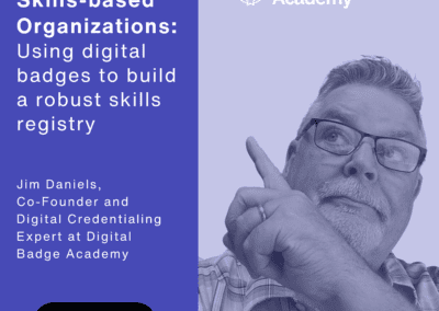 The Era of Skills-based Organizations: Using digital badges to build a robust skills registry